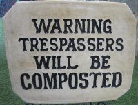 Hand Painted - Plaque Warning Trespassers Will Be Composted