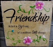 Hand Painted - Plaque Friendship is not a big thing its a million little things square
