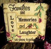 Hand Painted - Plaque Families Are Memories Love And Laughter We Share Together