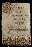 Hand Painted - Plaque Friends Are Kisses Blown To Us By Angels