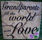 Hand Painted - Plaque Grandparents Fill The World With Love
