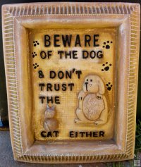 Hand Painted - Plaque Beware Of The Dog & Dont Trust The Cat Either