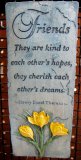 Hand Painted - Plaque Friends Are Kind To Each Others Hopes They Cherish Each Others Dreams