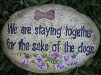 Hand Painted - Statue Rock We Are Only Staying Together For The Sake Of The Dogs