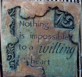 Hand Painted - Plaque Nothing Is Impossible To A Willing Heart Square
