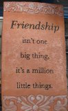 Hand Painted - Plaque Friendship Isnt One Big Thing Rectangle Large